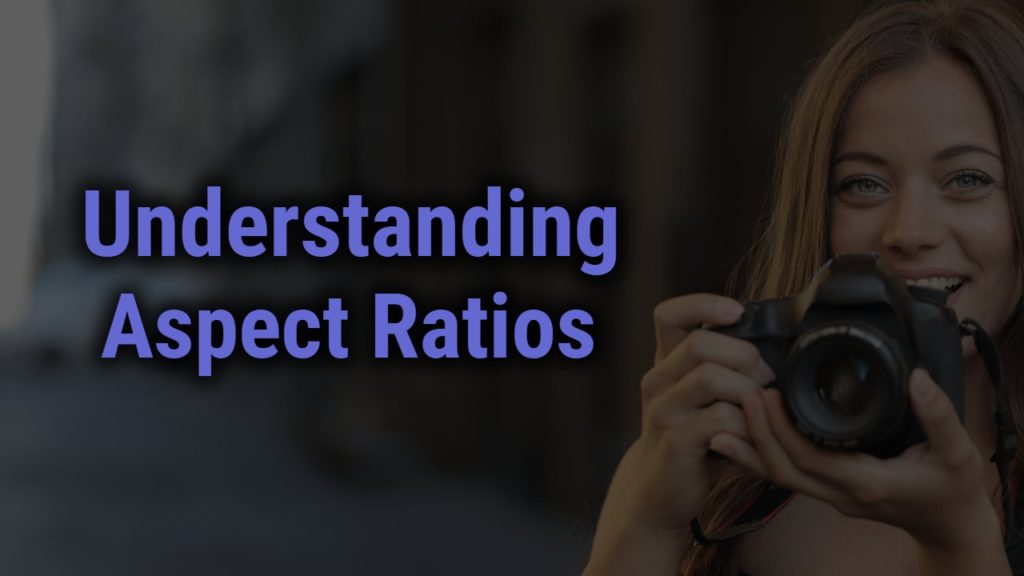 What is Aspect Ratio in Photography | All You Need To Know